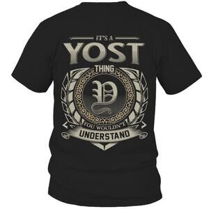 Its Yost Thing You Wouldnt Understand D8 T Shirt